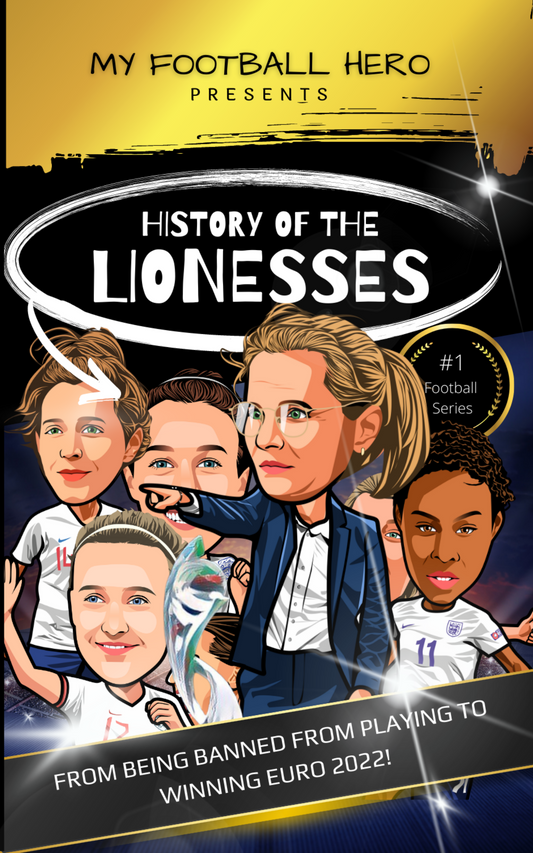My Football Hero: History of the Lionesses